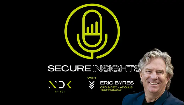 Title card for the Secure Insights Interview with Eric Byres podcast episode